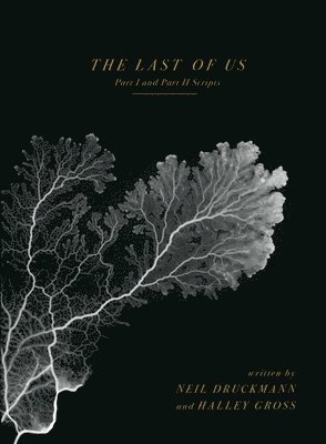 Neil Druckmann, Halley Gross - Last of Us: Part I and Part II Scripts, Inbunden