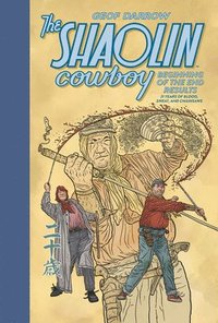 bokomslag The Shaolin Cowboy: Beginning of the End Results--21 Years of Blood, Sweat, and Chainsaws