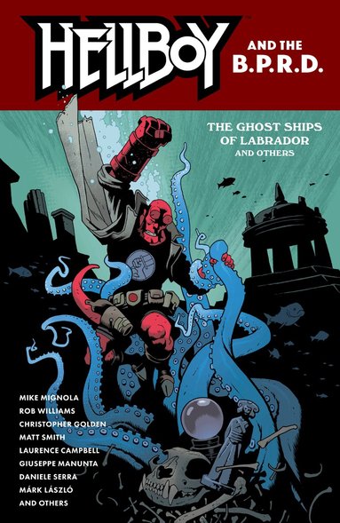 Mike Mignola, Rob Williams, Matt Smith - Hellboy and the B.P.R.D.: The Ghost Ships of Labrador and Other Stories, Häftad