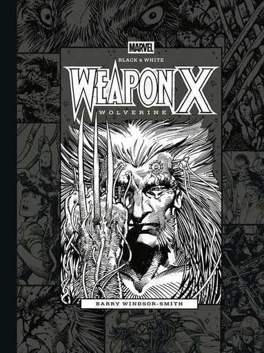 Barry Windsor-Smith, John Lind - Marvel Black & White: Barry Windsor-Smith's Weapon X, Inbunden