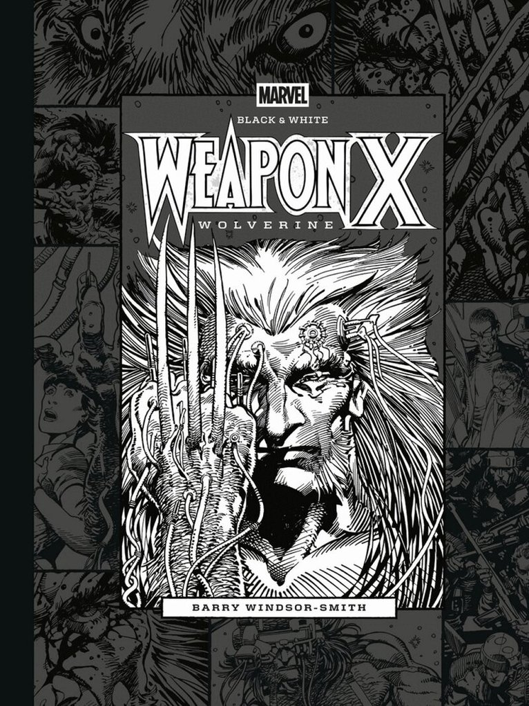 Barry Windsor-Smith, John Lind - Marvel Black & White: Barry Windsor-Smith's Weapon X, Inbunden