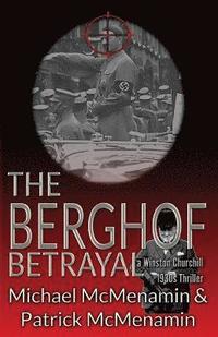 bokomslag The Berghof Betrayal, a Winston Churchill 1930s Thriller