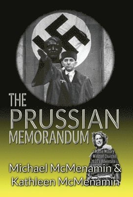 The Prussian Memorandum, A Mattie McGary + Winston Churchill 1930s Adventure 1