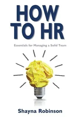Shayna Robinson - How To HR, Häftad. Tillgänglighet: Lägg i varukorg