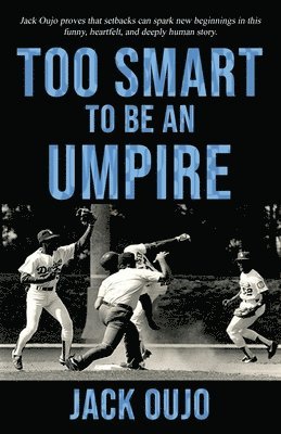Jack Oujo - Too Smart to be an Umpire, Häftad