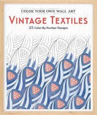 bokomslag Color Your Own Wall Art Vintage Textiles: 25 Color-By-Number Designs