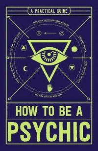 bokomslag How to Be a Psychic