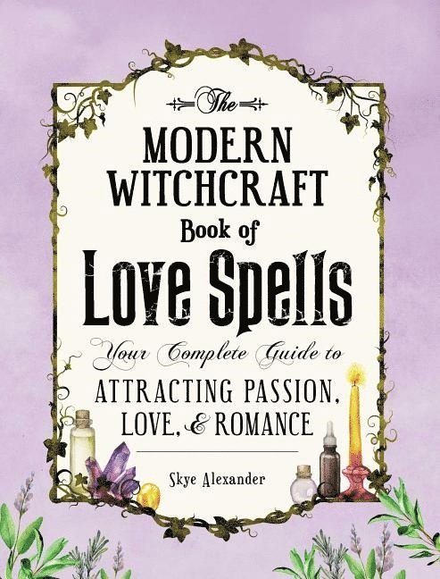 Skye Alexander - Modern Witchcraft Book of Love Spells, Inbunden