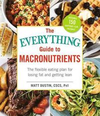 bokomslag The Everything Guide to Macronutrients
