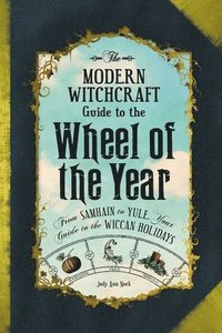 bokomslag The Modern Witchcraft Guide to the Wheel of the Year