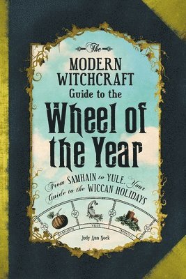 The Modern Witchcraft Guide to the Wheel of the Year 1