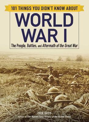 Erik Sass - 101 Things You Didn't Know about World War I, Häftad