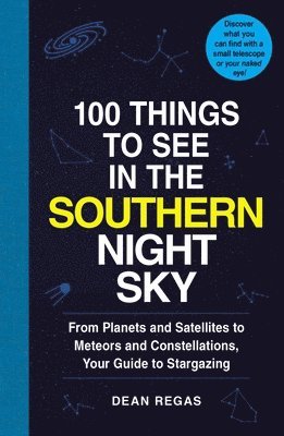 bokomslag 100 Things To See In The Southern Night Sky