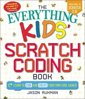 Jason Rukman - Everything Kids' Scratch Coding Book, Häftad