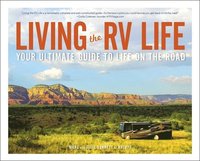 bokomslag Living the RV Life: Your Ultimate Guide to Life on the Road