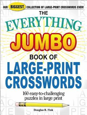 Douglas R. Fink - The Everything Jumbo Book of Large-Print Crosswords: 160 Easy-To-Challenging Puzzles in Large Print, Häftad
