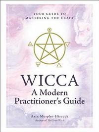 bokomslag Wicca: A Modern Practitioner's Guide