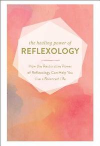 bokomslag The Healing Power of Reflexology