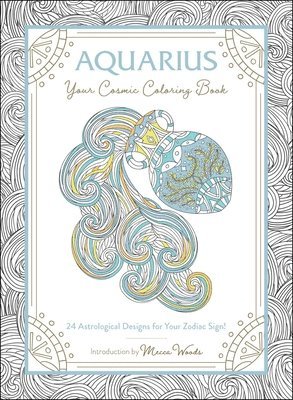 Mecca Woods - Aquarius: Your Cosmic Coloring Book, Häftad