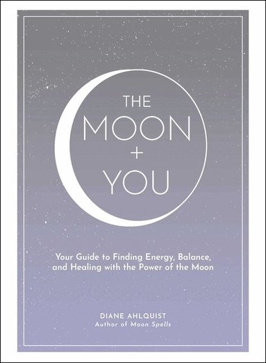 Diane Ahlquist - Moon + You, Inbunden