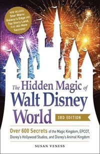 bokomslag The Hidden Magic of Walt Disney World, 3rd Edition