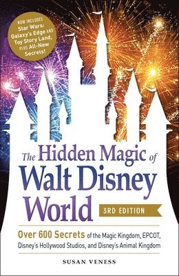 Susan Veness - Hidden Magic of Walt Disney World, 3rd Edition, Häftad