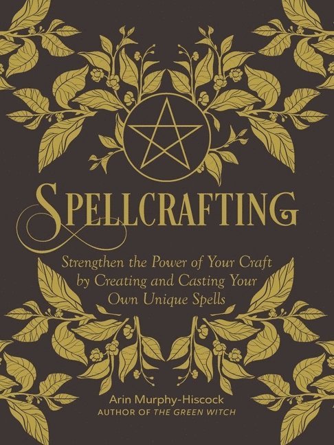 Arin Murphy-Hiscock, Arin Murphy-Hiscock - Spellcrafting, Inbunden