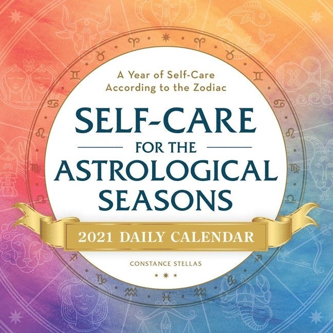Constance Stellas - Self-Care For The Astrological Seasons 2021 Daily Calendar, Häftad
