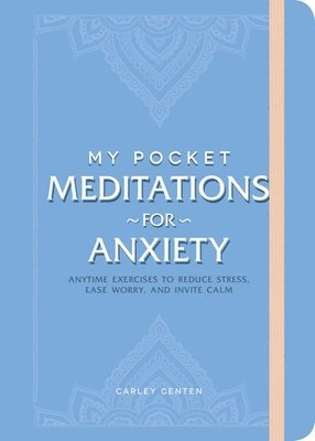 Carley Centen - My Pocket Meditations for Anxiety, Häftad