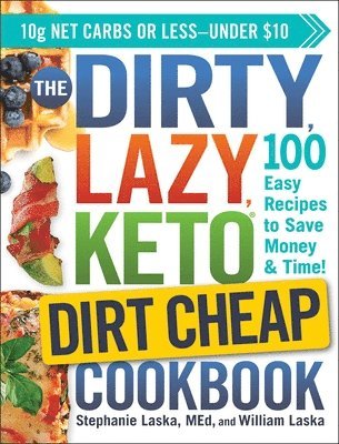 bokomslag The DIRTY, LAZY, KETO Dirt Cheap Cookbook