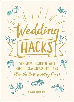 Maddie Eisenhart - Wedding Hacks, Inbunden