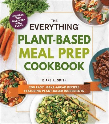 Diane K. Smith, Diane K Smith - Everything Plant-Based Meal Prep Cookbook, Häftad