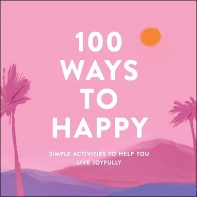 bokomslag 100 Ways to Happy