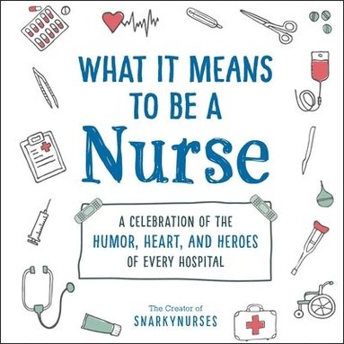 bokomslag What It Means to Be a Nurse