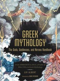 bokomslag Greek Mythology: The Gods, Goddesses, and Heroes Handbook