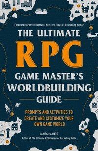 bokomslag The Ultimate RPG Game Master's Worldbuilding Guide
