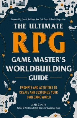 James D’Amato, James D'Amato - Ultimate RPG Game Master's Worldbuilding Guide, Häftad