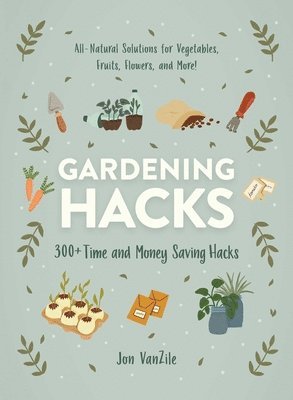 Jon VanZile - Gardening Hacks, Häftad