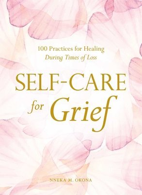 Nneka M. Okona, Nneka M Okona - Self-Care for Grief, Inbunden