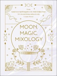 bokomslag Moon, Magic, Mixology