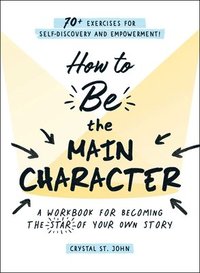 bokomslag How to Be the Main Character