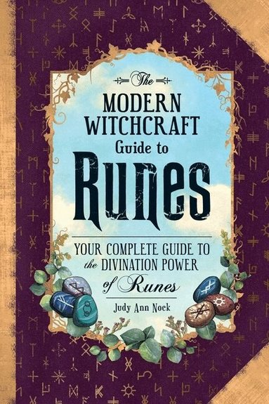 Judy Ann Nock - Modern Witchcraft Guide to Runes, Inbunden