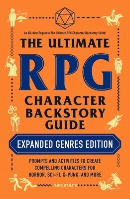 James D’Amato - Ultimate RPG Character Backstory Guide: Expanded Genres Edition, Häftad
