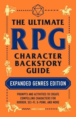 James D’Amato, James D'Amato - Ultimate RPG Character Backstory Guide: Expanded Genres Edition, Häftad
