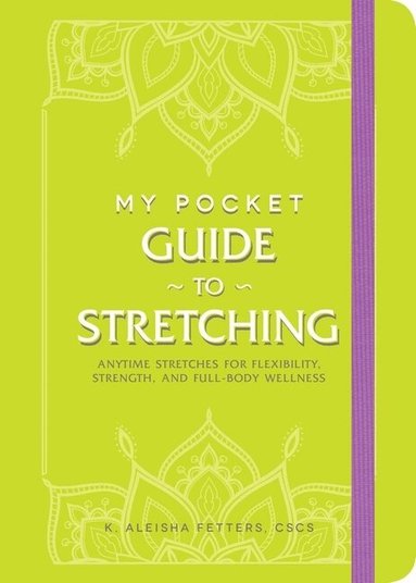 K. Aleisha Fetters - My Pocket Guide to Stretching, Häftad