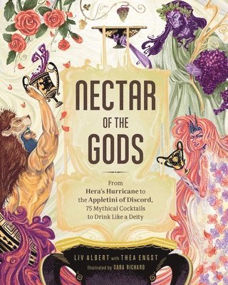 Liv Albert, Thea Engst - Nectar of the Gods, Inbunden
