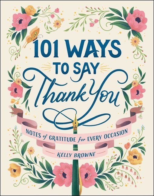 Kelly Browne - 101 Ways to Say Thank You, Inbunden