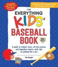 bokomslag The Everything Kids' Baseball Book: A Guide to Today's Stars, All-Time Greats, and Legendary Teams--With Tips on Playing Like a Pro