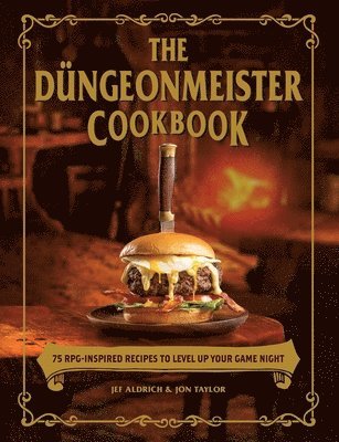 Jef Aldrich, Jon Taylor - Düngeonmeister Cookbook, Inbunden