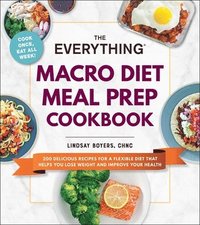 bokomslag The Everything Macro Diet Meal Prep Cookbook